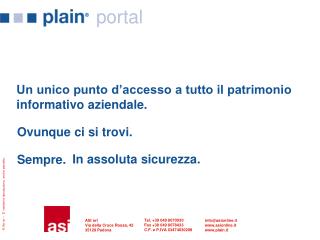 Un unico punto d’accesso a tutto il patrimonio informativo aziendale.