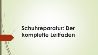 Schuhreparatur: Der komplette Leitfaden