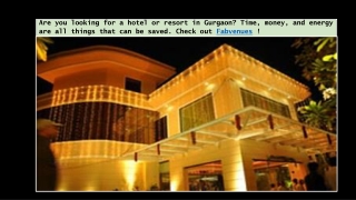 Are you looking for a hotel or resort in Gurgaon. Time, money, and energy are all things that can be saved. Check out Fa