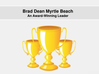 Brad Dean Myrtle Beach - An Award-Winning Leader