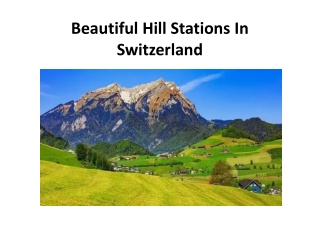 Beautiful Hill Stations In Switzerland