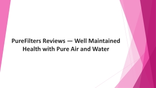 PureFilters Reviews — Well Maintained Health with Pure Air and Water