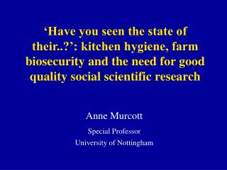 ‘Have you seen the state of their..?’: kitchen hygiene, farm biosecurity and the need for good quality social scientific