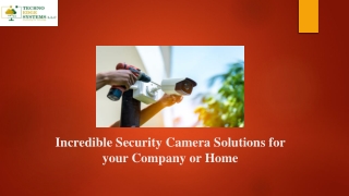 Incredible Security Camera Solutions for your Company or Home