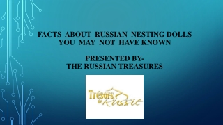 Facts About Russian Nesting Dolls You May Not Have Known