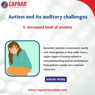 Autism and its auditory challenges - Increased level of anxiety - CAPAAR