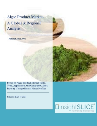 Algae Product Market Share, Trends, Analysis and Forecasts, 2021 - 2031