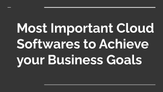 Cloud Softwares to Achieve your Business Goals