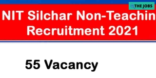 NIT Silchar recruitment 2021 | Apply for 55 non-teaching jobs