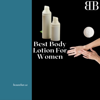 The Best Body Lotion For Women - Beautébar