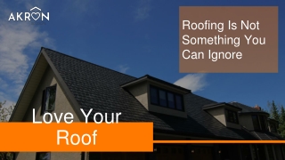 Roofing Is Not Something You Can Ignore