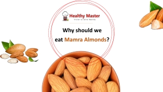 Why should we eat Mamra Almonds