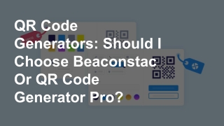 QR Code Generators_ Should I Choose Beaconstac Or QR Code Generator Pro?