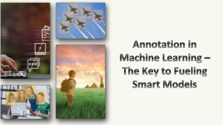 Annotation in Machine Learning – The Key to Fueling Smart Models