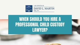 When should you hire a professional child custody lawyer?