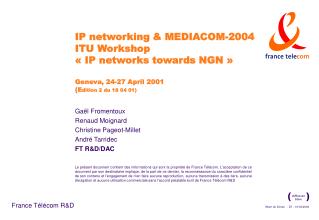 IP networking &amp; MEDIACOM-2004 ITU Workshop « IP networks towards NGN » Geneva, 24-27 April 2001 ( E dition 2 du 18 0