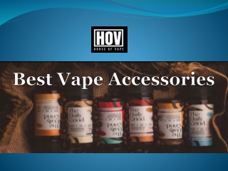 Best Vape Accessories - houseofvape.com.au