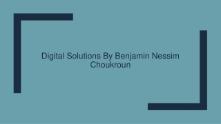 Digital Solutions By Benjamin Nessim Choukroun