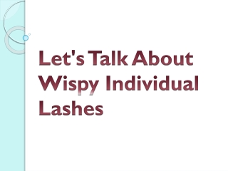 Let's Talk About Wispy Individual Lashes