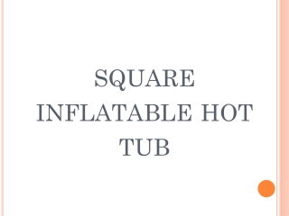 Square inflatable hot tub