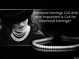 Diamond Earrings Cut And How Important Is Cut for Diamond Earrings_ best jewellery stores