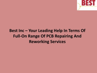 Best Inc – Your Leading Help In Terms Of Full-On Range Of PCB Repairing And Reworking Services