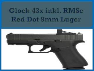 Glock 43x inkl. RMSc Red Dot 9mm Luger