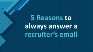 5 Reasons to always answer a recruiter’s email