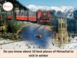 Do you know about 10 best places of Himachal to visit in winter