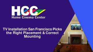 TV Installation San Francisco Picks the Right Placement & Correct Mounting