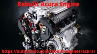 PPT Rebuilt Acura Engine