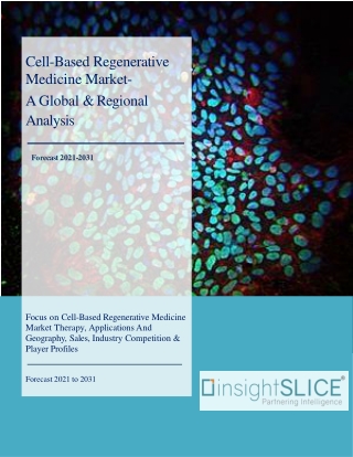 Cell-Based Regenerative Medicine Market Share, Trends, Analysis and Forecasts