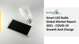 Smart LED Bulbs Market Statistics And Research Analysis Report 2021-2025