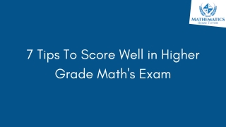 7 Tips To Score Well in Higher Grade Math's Exam