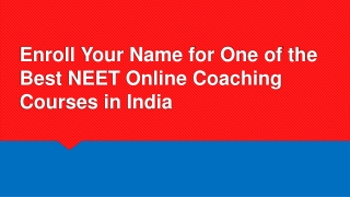 Enroll Your Name for One of the Best NEET Online Coaching Courses in India