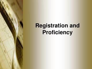 Registration and Proficiency
