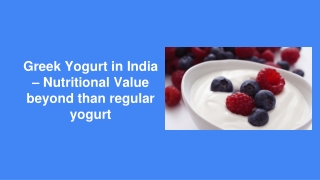 Greek Yogurt in India – Nutritional Value beyond than regular yogurt