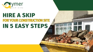 Hire A Skip For Your Construction Site In 5 Easy Steps