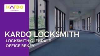 Kardo Locksmith - Locksmith Glendale - Office Rekey - PPT