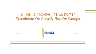 2 Tips To Improve The Customer Experience On Shopify Buy On Google