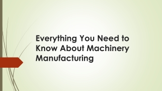 Everything You Need to Know About Machinery Manufacturing