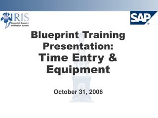 Blueprint Training Presentation: Time Entry & Equipment