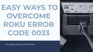Step by Step Solutions To Overcome Roku Error Code 0033