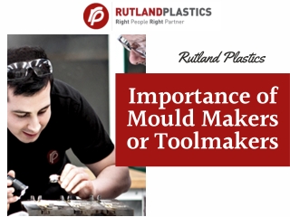 Importance of Mould Makers or Toolmakers