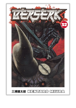 [PDF] Free Download Berserk Volume 32 By Kentaro Miura