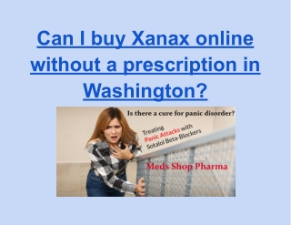 Can I buy Xanax online without a prescription in Washington_