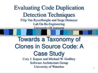 Evaluating Code Duplication Detection Techniques Filip Van Rysselberghe and Serge Demeyer Lab On Re-Engineering Universi