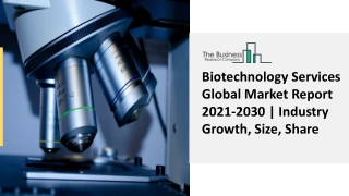 Biotechnology Services Market Industry Analysis, Size, Share, Trends Report 2030