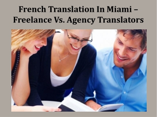 French Translation In Miami – Freelance Vs. Agency Translators