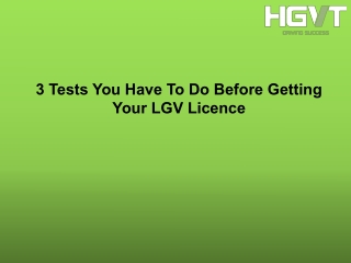 3 Tests You Have To Do Before Getting Your LGV Licence